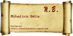 Mihalics Béla névjegykártya